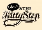 Glory & The Kitty Step
